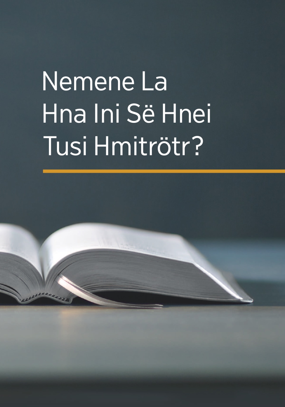 Itus ‘Nemene La Hna Ini Së Hnei Tusi Hmitrötr?’ 