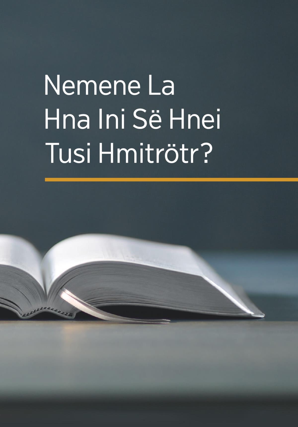 Nemene La Hna Ini Së Hnei Tusi Hmitrötr?