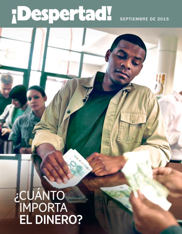 Portada de ¡Despertad!, septiembre de 2015 | ¿Cuánto importa el dinero?