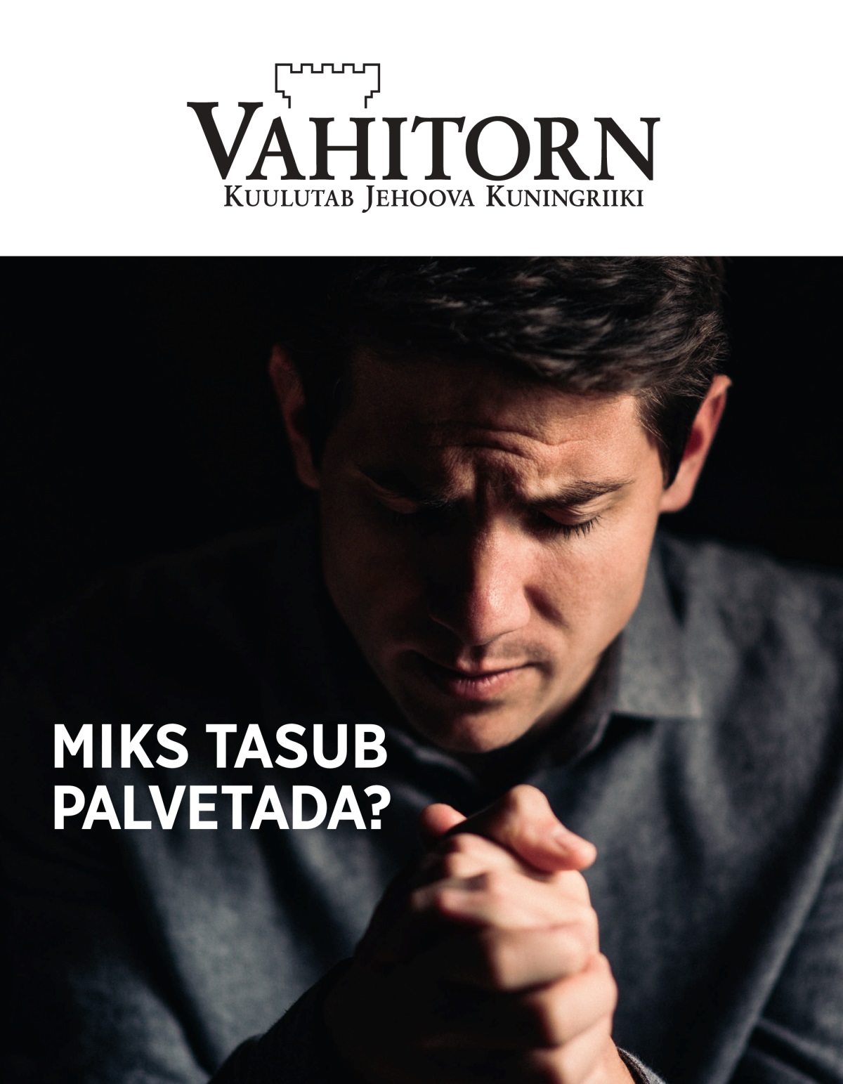 Vahitorn nr 1 / 2021 | Miks tasub palvetada?