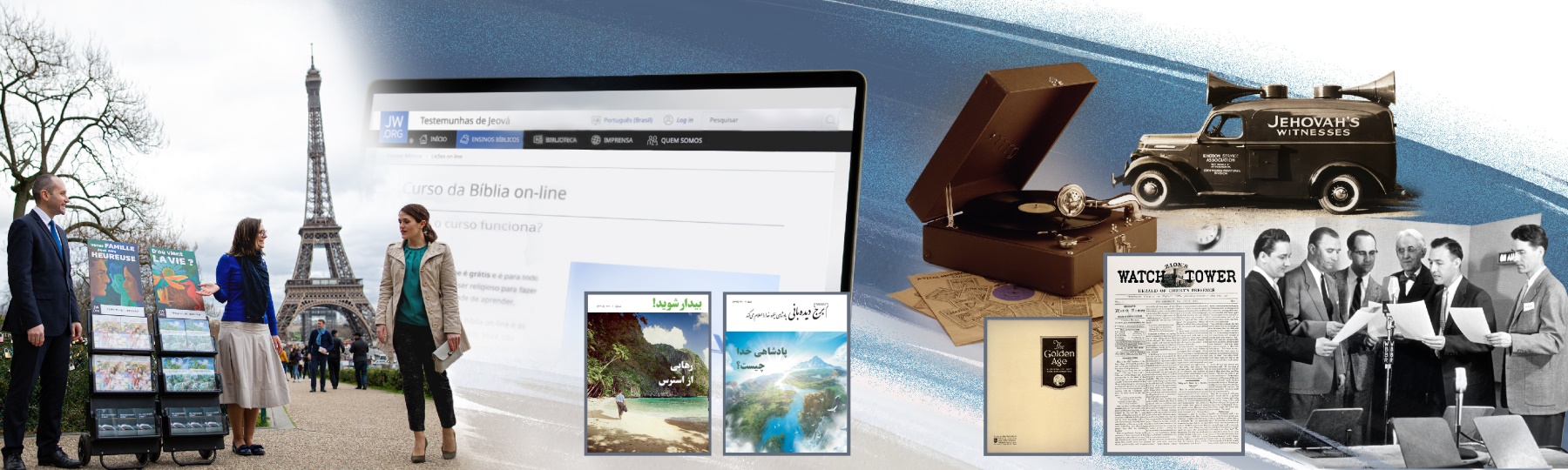 ‏[تصاوير در صفحه‌های ۲۲-‏۲۳]مجموعه‌ای از تصاوير:‏ ابزارهايی كه از گذشته تا به امروز برای اعلام خبر خوش استفاده شده است.‏ ۱)‏ ايستگاه راديويی.‏ ۲)‏ اتومبيل بلندگودار.‏ ۳)‏ گرامافون.‏ ۴)‏ مجلّات «برج ديده‌بانی صهيون» و «عصر طلايی.‏» ۵)‏ مجلّات برج ديده‌بانی و بيدار شويد!‏ ۶)‏ وب‌سايت ۷ .jw.org)‏ زوجی در كنار چرخ‌دستی ايستاده‌اند و به رهگذران موعظه می‌كنند.‏