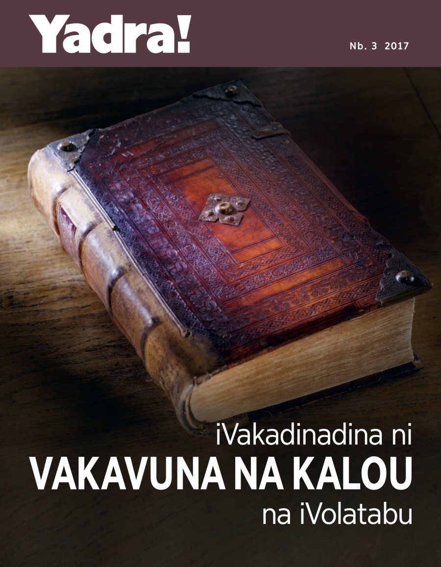Yadra! Nb. 3 2017 | E Vakavuna Dina na iVolatabu na Kalou?