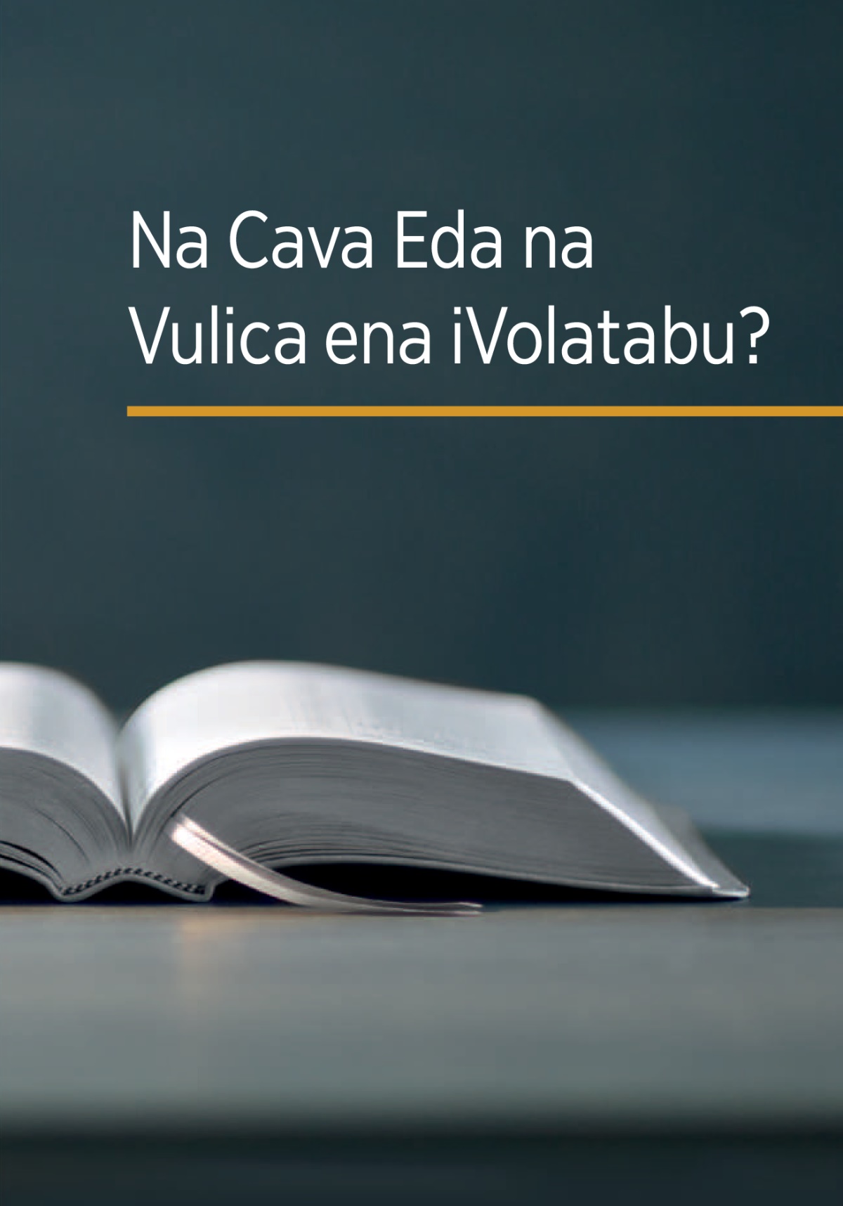 Na ivola ‘Na Cava Eda Vulica ena iVolatabu?’