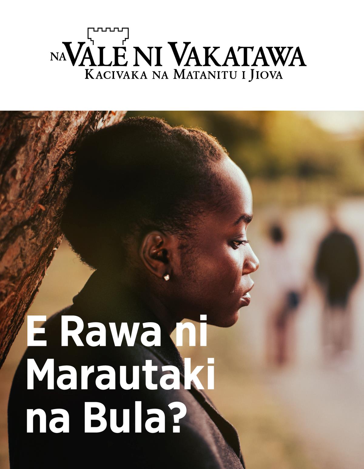 Na Vale ni Vakatawa, Nb. 1, 2019 | E Rawa ni Marautaki na Bula?