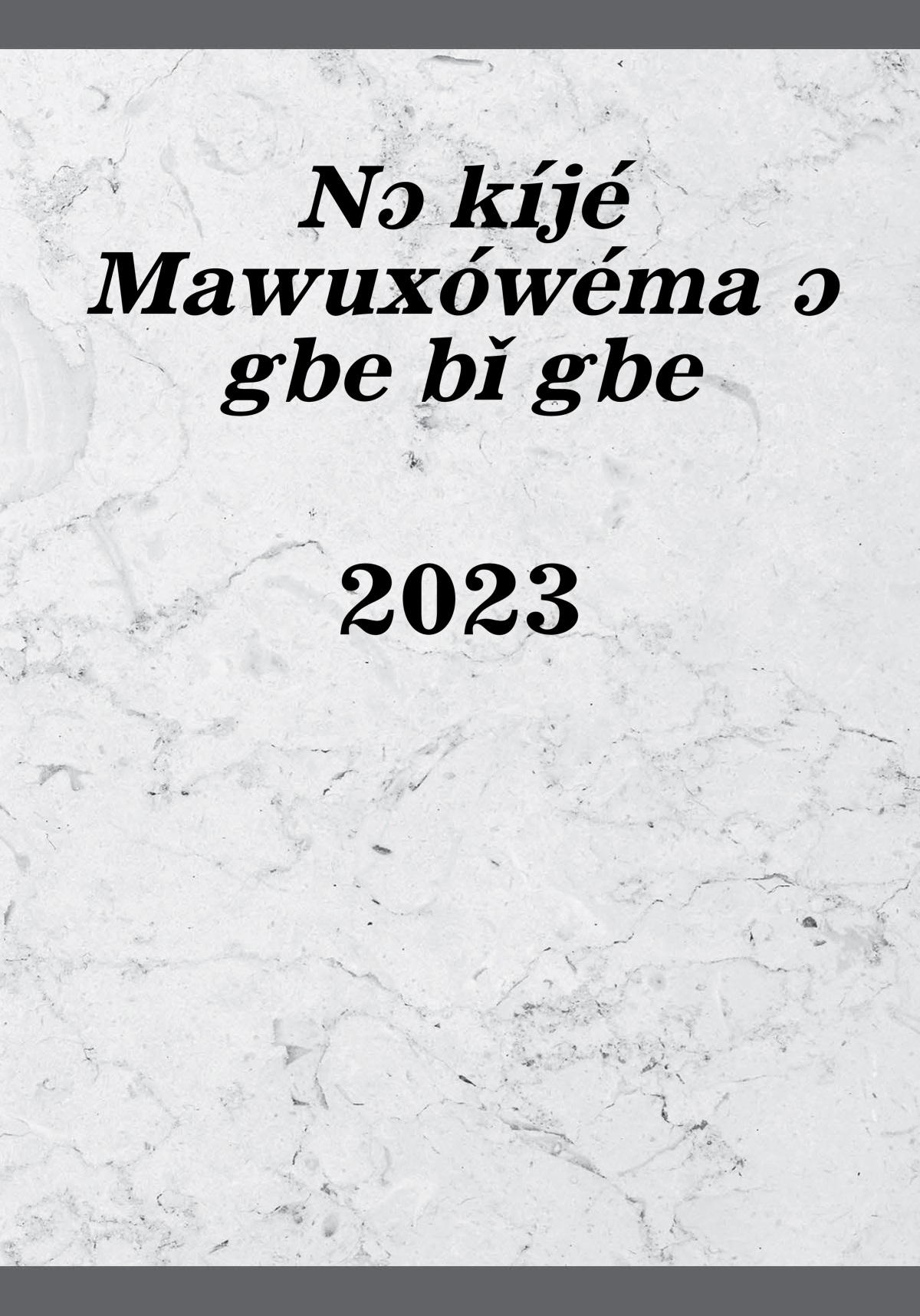 Nɔ kíjé Mawuxówéma ɔ gbe bǐ gbe: 2023
