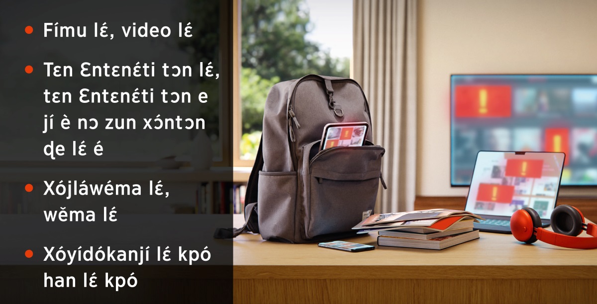 Tablɛ́ti ɖé ɖo sáki e è nɔ kplá dó nɛgbé e ɖé mɛ, alǒkan, wěma lɛ́, ɔdinatɛ́ɛ bɔ ekutɛ́ɛ ɖ’é mɛ bɔ telée ɖokpó lɔ ɖo fínɛ́. È sixú jɛ fɔtóo nǔblíblíwiwa tɔn lɛ́ jí ɖo fí élɔ́ lɛ́: 1. Fímu lɛ́, video lɛ́. 2. Tɛn Ɛntɛnɛ́ti tɔn lɛ́, tɛn Ɛntɛnɛ́ti tɔn e jí è nɔ zun xɔ́ntɔn ɖe lɛ́ é. 3. Xójláwéma lɛ́, wěma lɛ́. 4. Xóyídókanjí lɛ́ kpó han lɛ́ kpó.