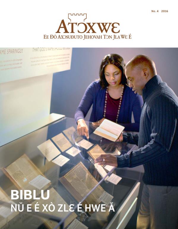 Xójlawema Atɔxwɛ, No. 4 2016 | Biblu: Nǔ E É Xò Zlɛ É Hwe Ǎ