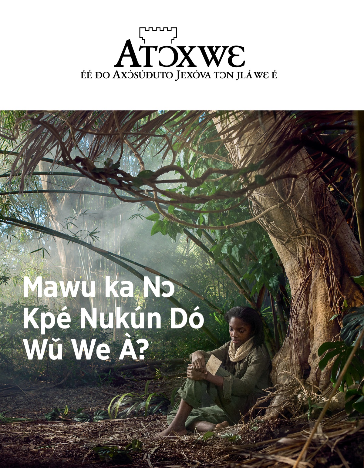 Xójlawema Atɔxwɛ, No. 3, 2018 | Mawu ka Nɔ Kpé Nukún Dó Wǔ We À?