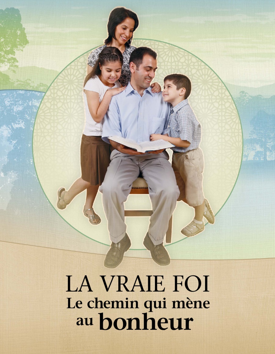 La vraie foi : le chemin qui mène au bonheur