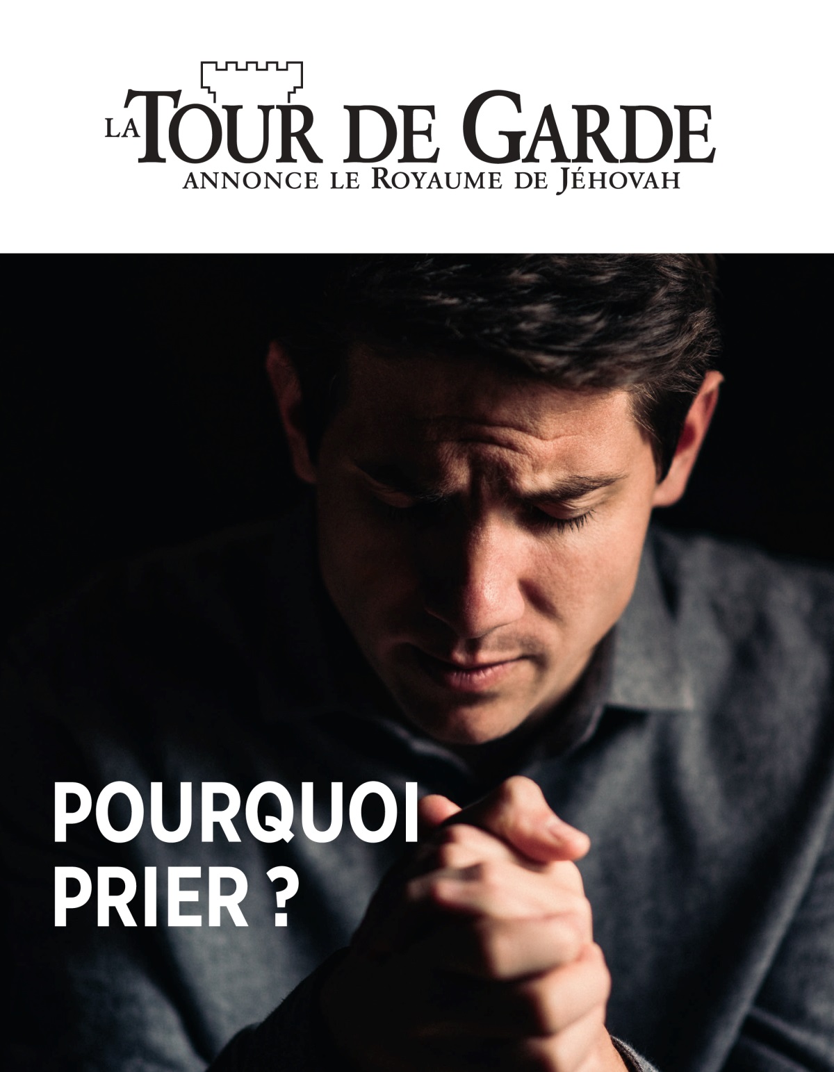 La Tour de Garde no 1 2021 | Pourquoi prier ?