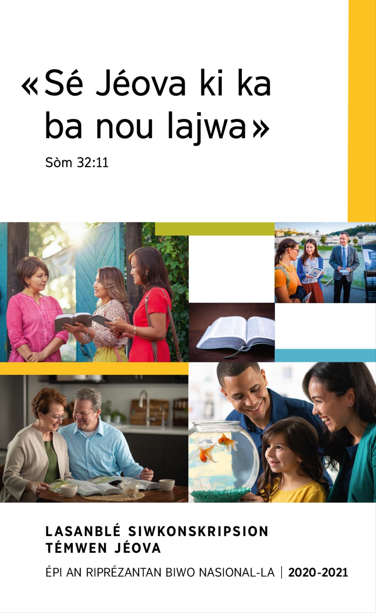Collage : 1. An papa, an manman épi tifi-yo ka souri toupandan yo ka gadé pwéson rouj adan an bokal. 2. Dé Témwen Jéova ka palé asou an vèsé Labib-la ba an madanm douvan lapòt kay-li. 3. An nonm épi madanm-li ka étidié Labib-la asou liv. 4. An Labib ouvè. 5. An nonm épi madanm-li ka montré an fanm an vidéwo labib asou an chimen pou moun apié.