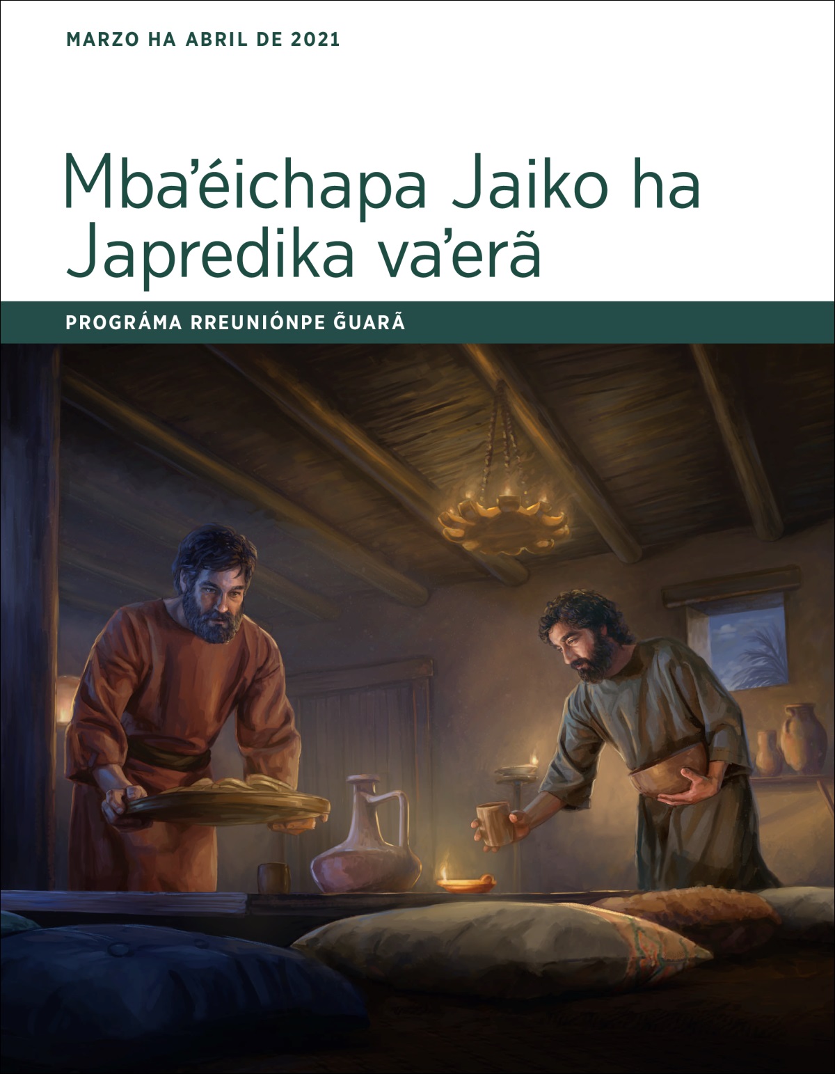 Mbaʼéichapa Jaiko ha Japredika vaʼerã. Prográma rreuniónpe g̃uarã, marzo ha abril de 2021