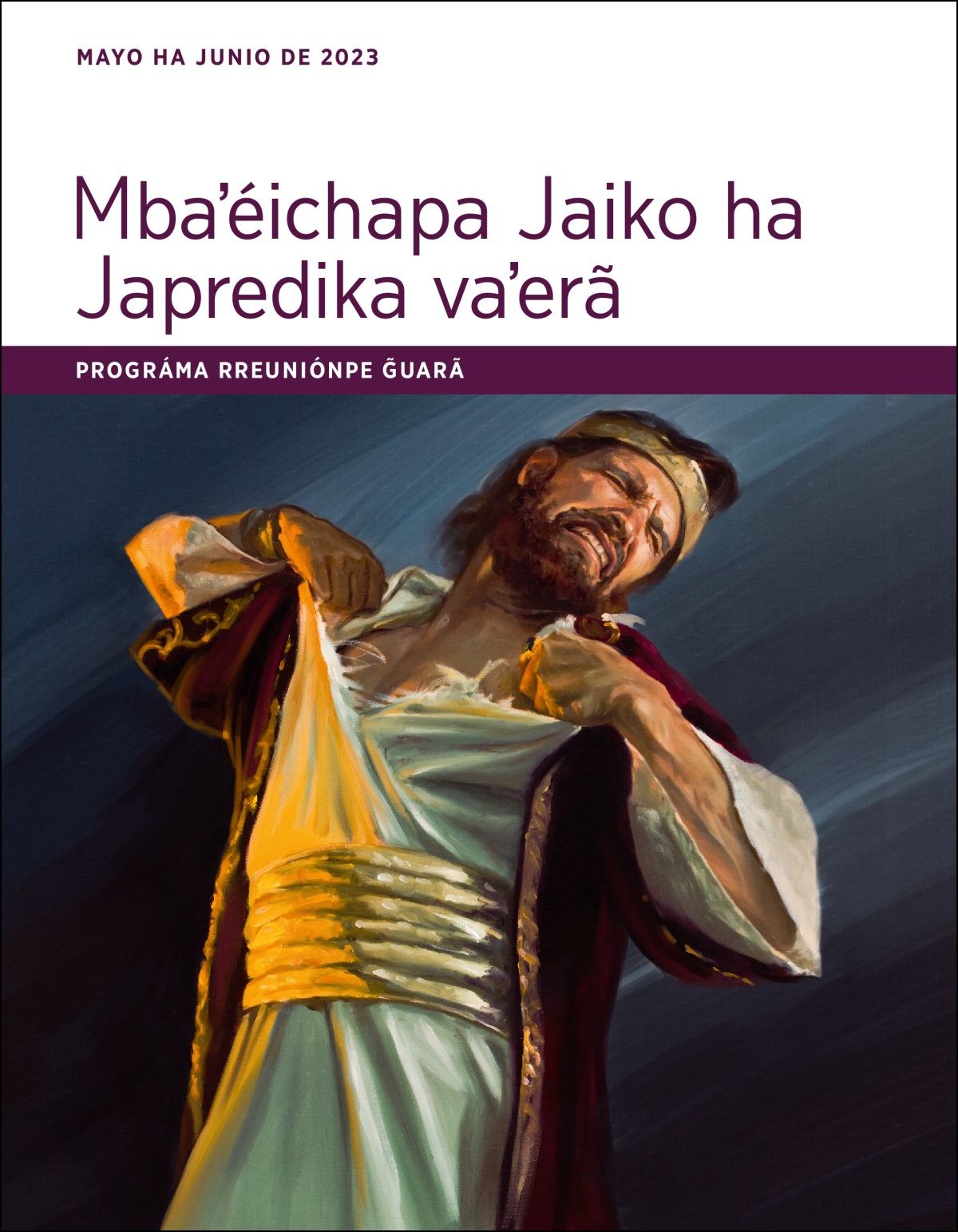 Mbaʼéichapa Jaiko ha Japredika vaʼerã. Prográma rreuniónpe g̃uarã, mayo ha junio de 2023.