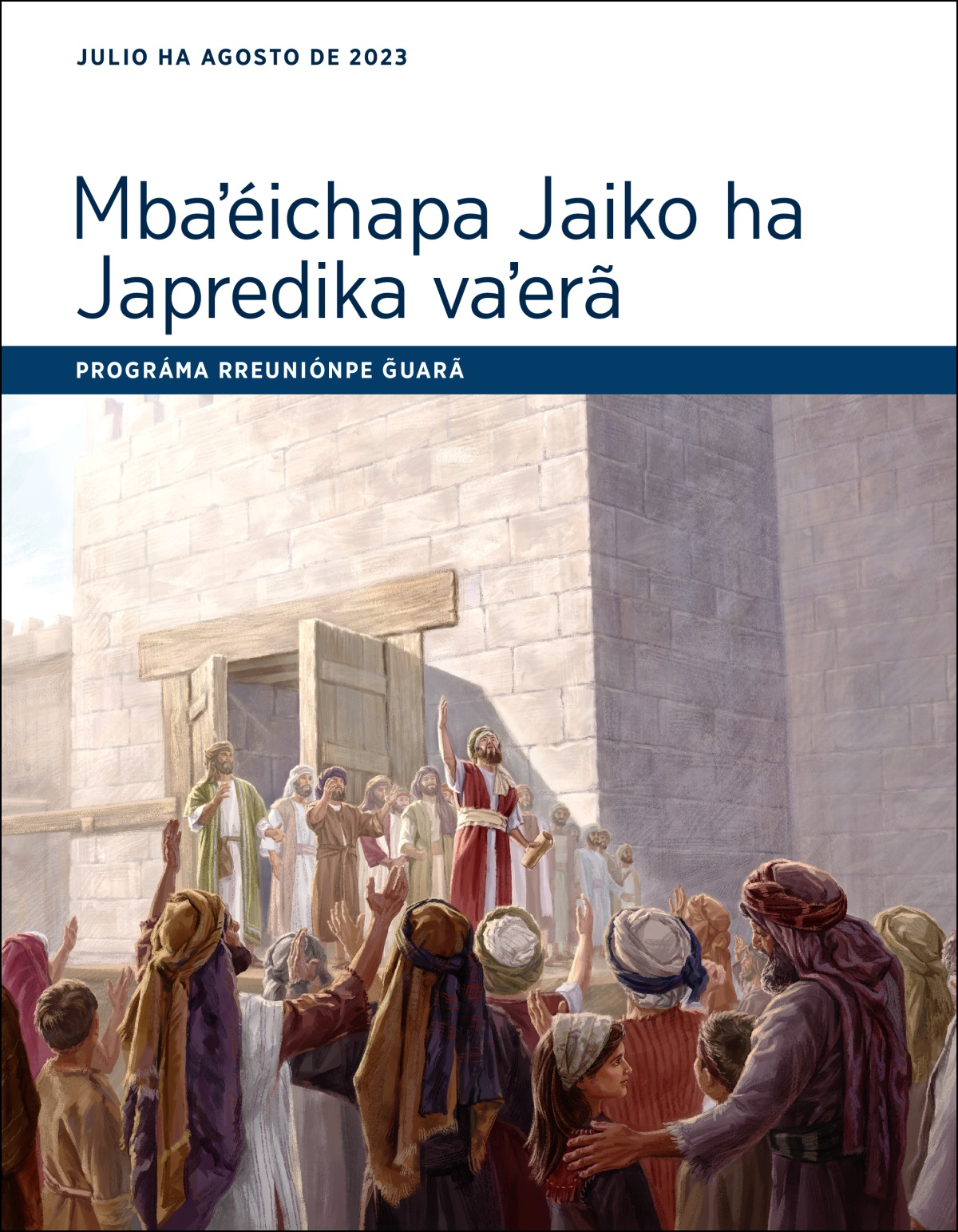 Mbaʼéichapa Jaiko ha Japredika vaʼerã. Prográma rreuniónpe g̃uarã, julio ha agosto de 2023.
