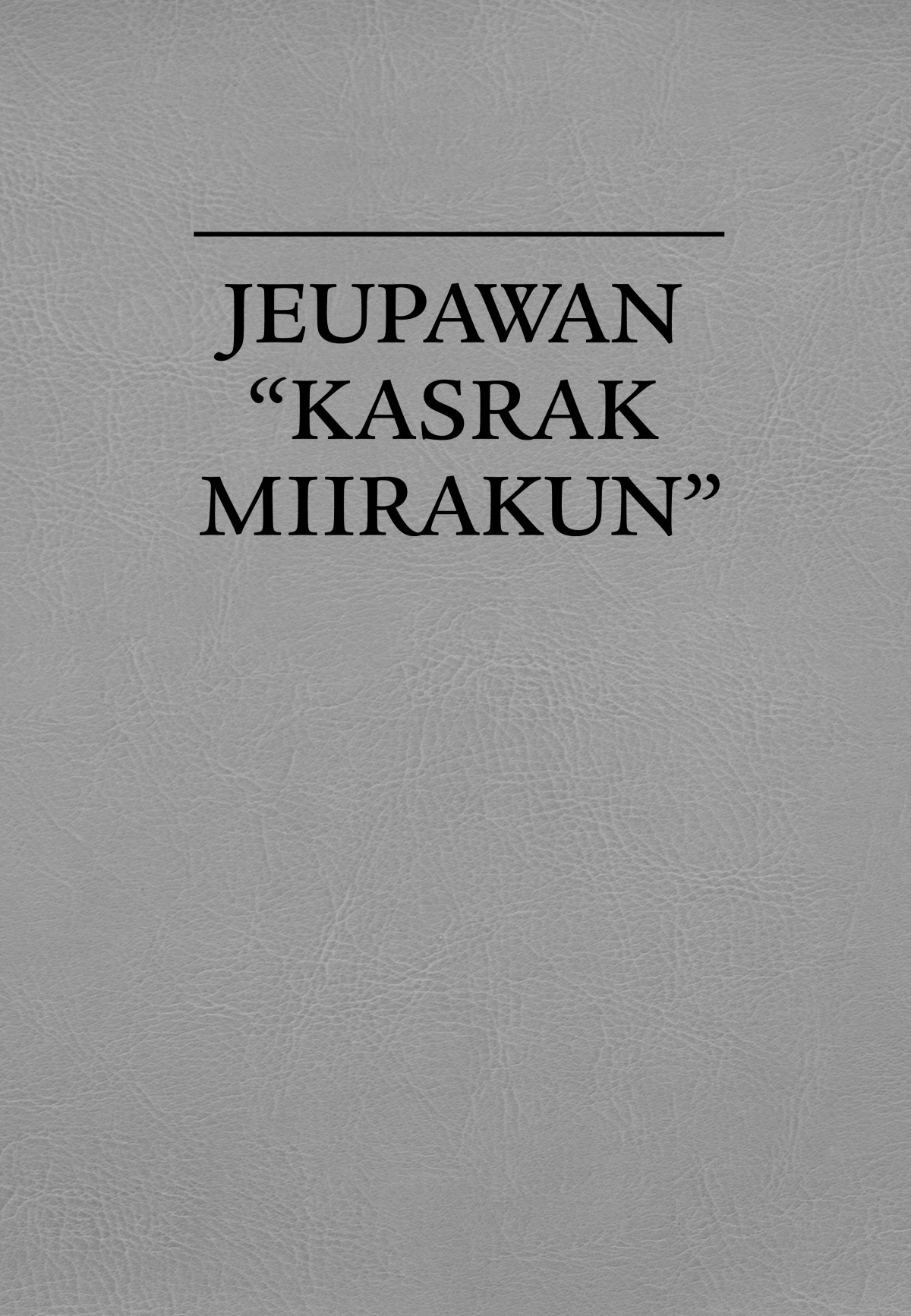 Jeupawan “kasrak miirakun”