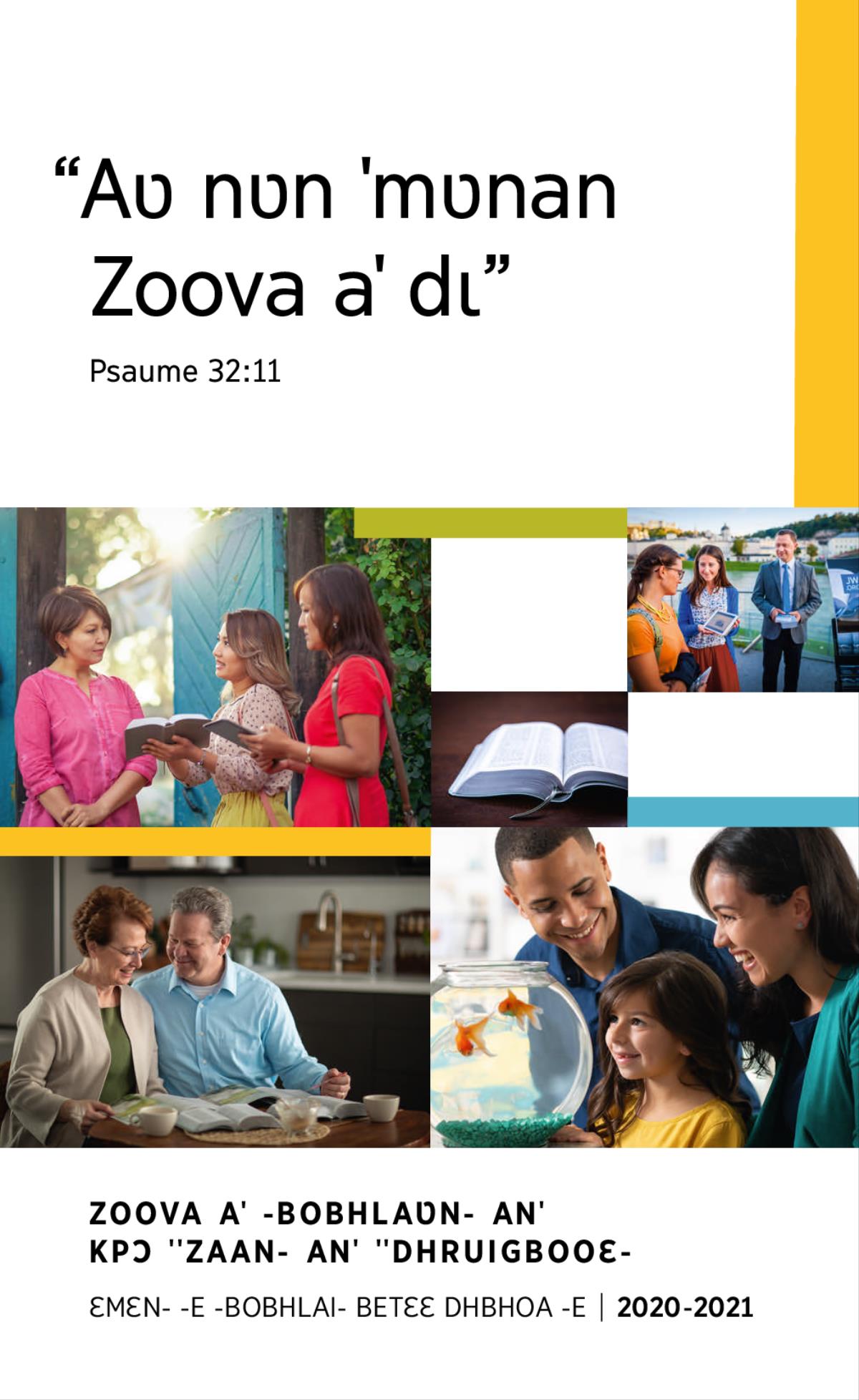 Fete deea ˈdhe: 1. ˈˈGbuzɔncɛ ɛ ŋmʋɛn zmiin jha ˈdhe dhɛbhuo ˈdhi. 2. Zoova aˈ -Bobhlaʋn ˈsɔɔn -nɩn ˈɲnʋnkpaoˈ dhueˈ a ˈtmʋan Biiblʋ aˈ dɩ. 3. ˈƝnɔn -e -kʋan- -an ˈcɩan Biiblʋ ˈdhe ɲɔnsoasɛɩ- ˈdhi. 4. Biiblʋ kain- ˈˈŋwɛn. 5 ˈƝnɔn -e -kʋan- an to ˈɲnʋnkpaoˈ dhueˈ video tbha ˈo Biiblʋ ˈˈkpe ˈˈɩ.
