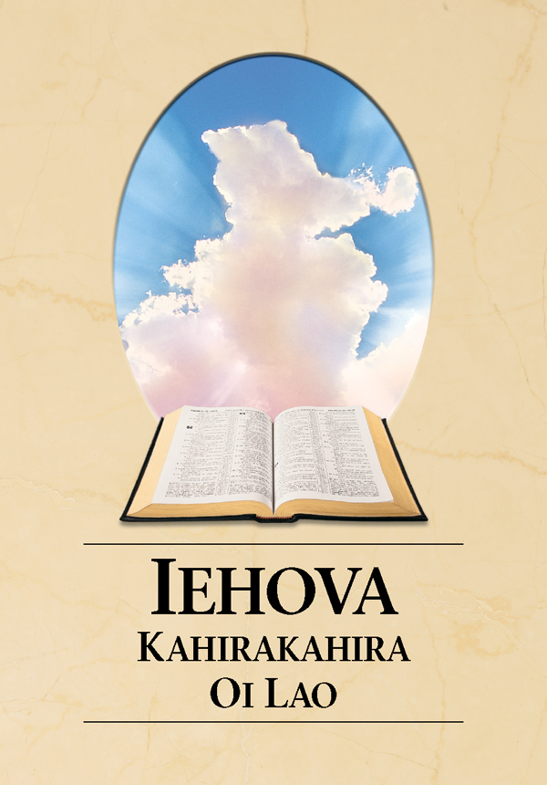 “Iehova Kahirakahira Oi Lao” bukana. Baibel ta ia kehoa bona ori lalonai amo dina ena diari ia hedinarai.