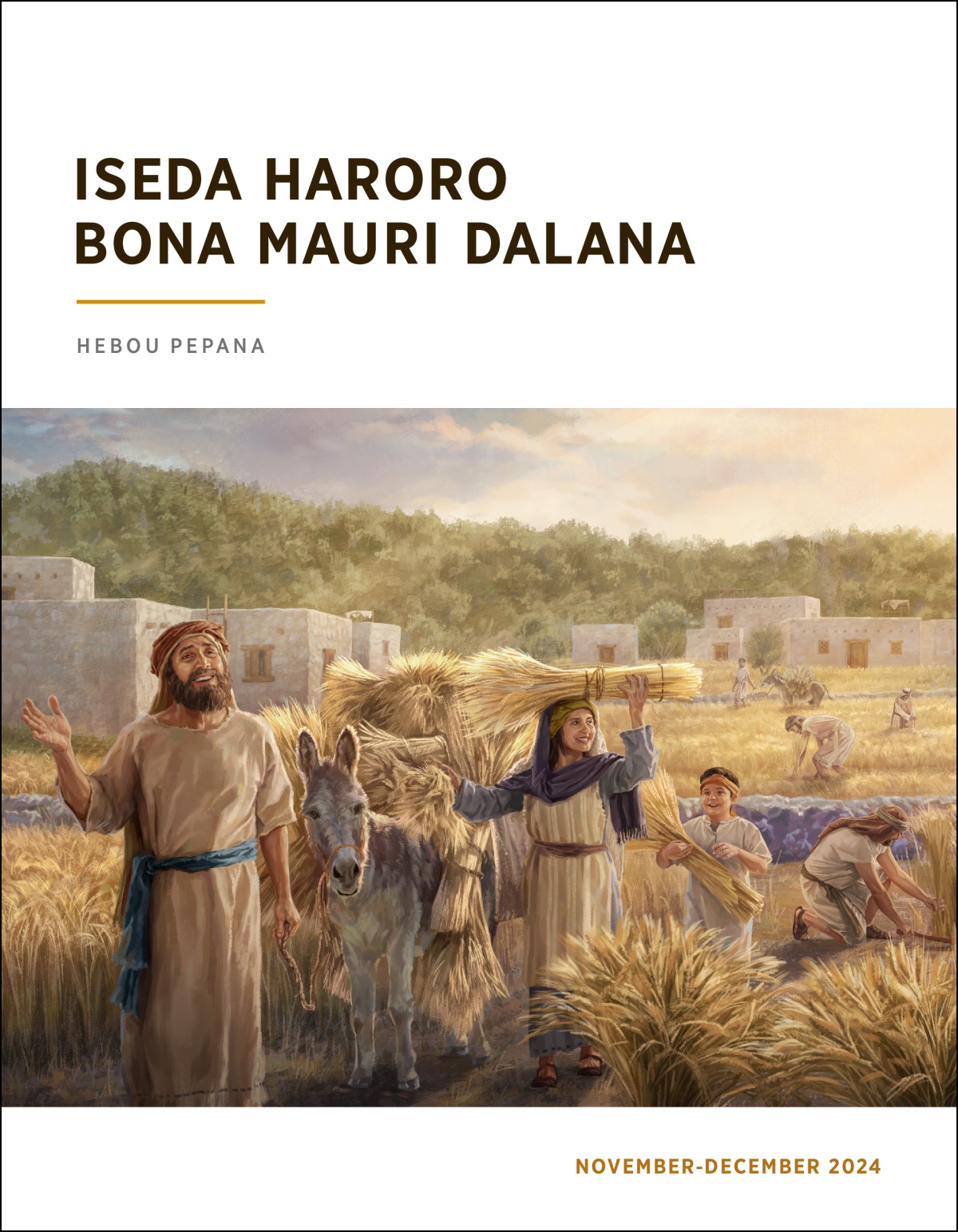 Israela taudia be mai moale ida witi idia gogoa.