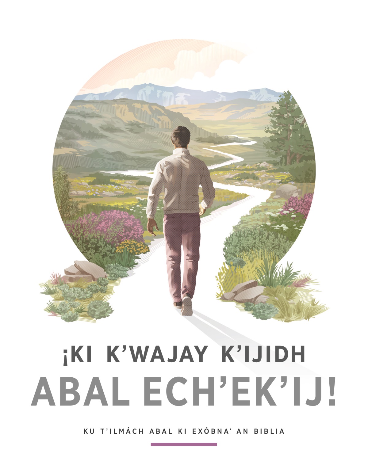 ¡Ki kʼwajay kʼijidh abal echʼekʼij! Ku tʼilmách abal ki exóbnaˈ an Biblia. Jun i inik neˈech ti belal ba jun i bél kʼuchʼuchʼúl xonti waˈach yan i wich ani chʼéntsik.