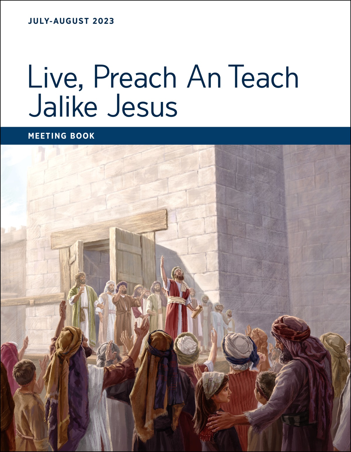 Live, Preach An Teach Jalike Jesus—Meeting Book, July-August 2023.