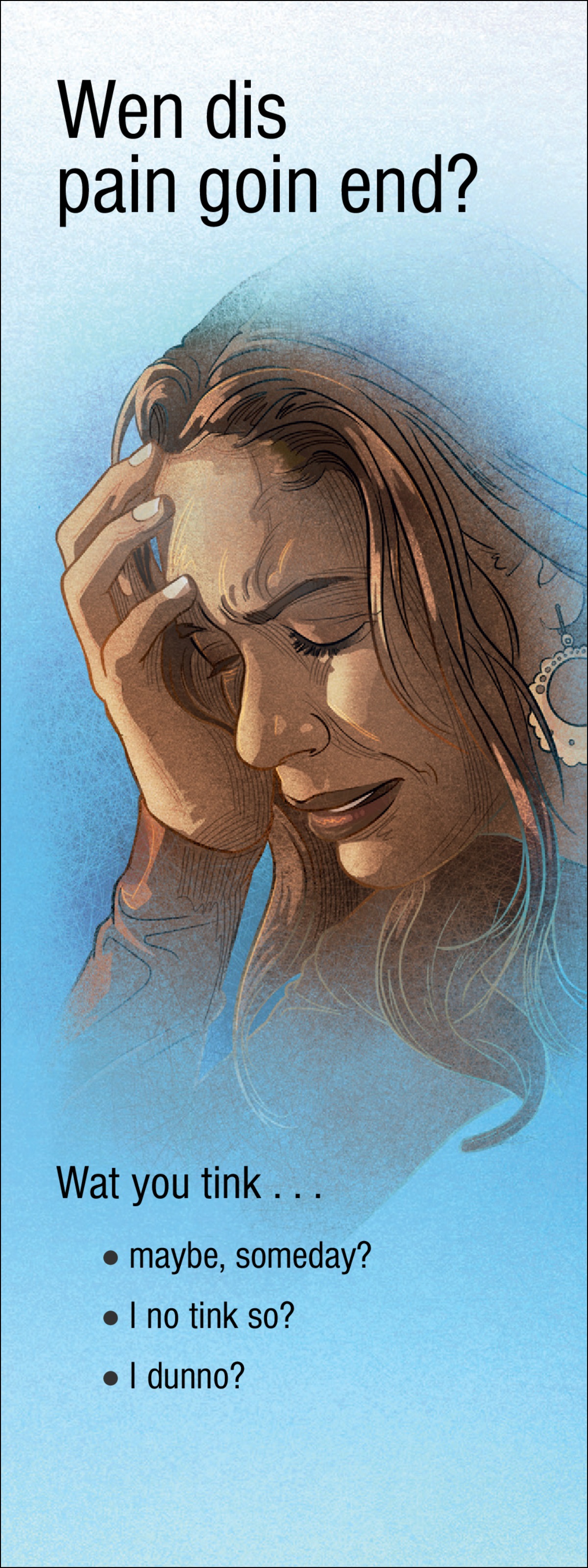 Da tract “Wen Dis Pain Goin End?”