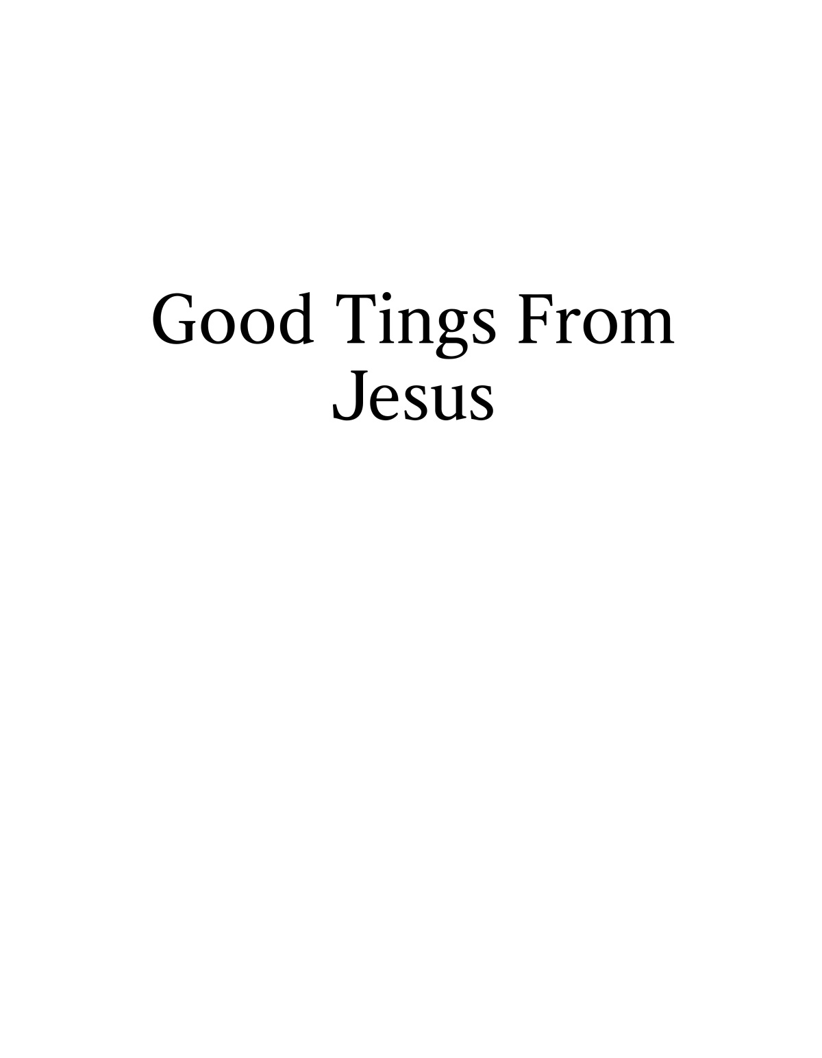 Good Tings From Jesus.
