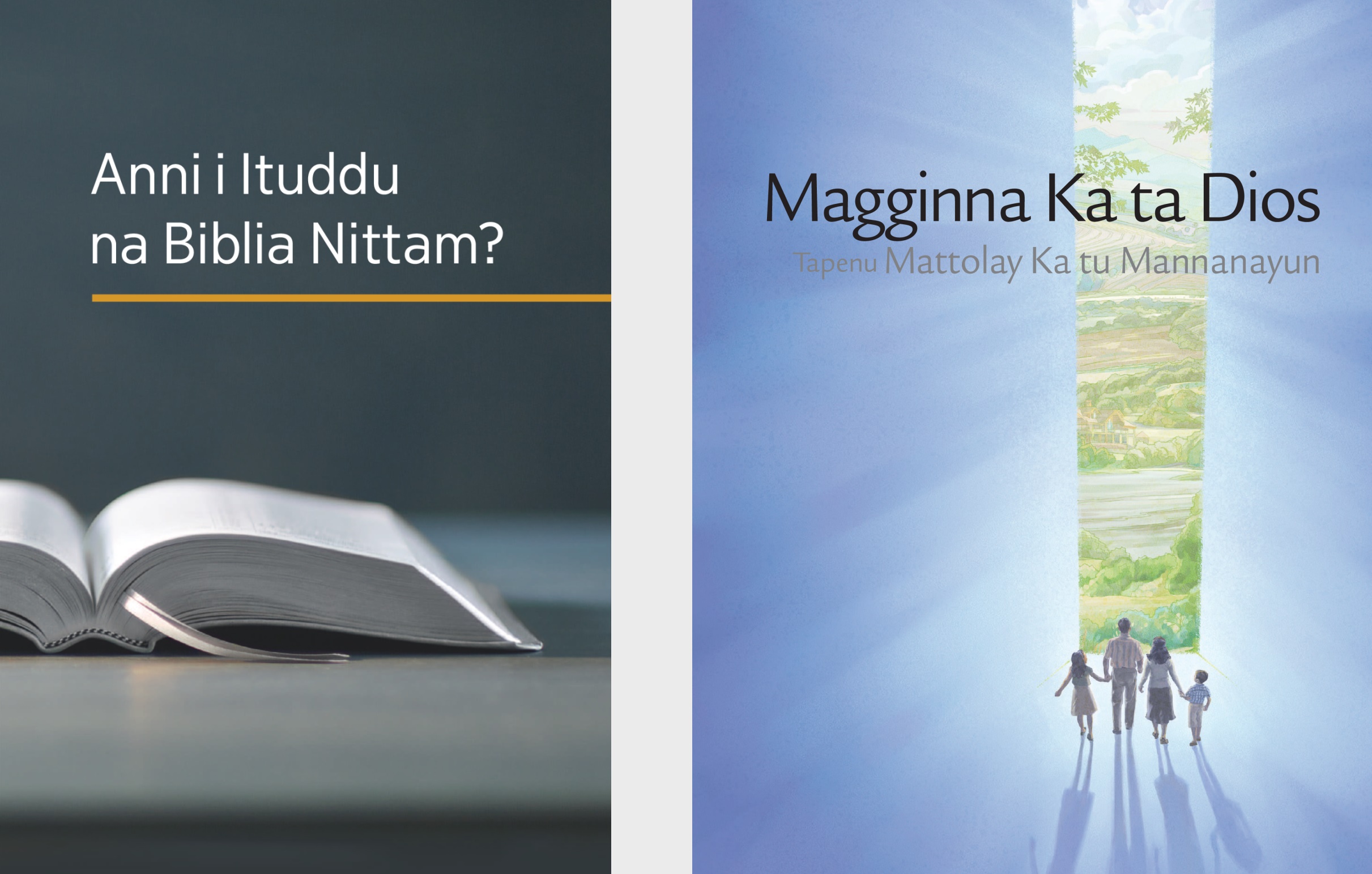 I libru nga ‘Anni i Ituddu na Biblia Nittam?’ anna i brosiur nga ‘Magginna Ka ta Dios Tapenu Mattolay Ka tu Mannanayun.’
