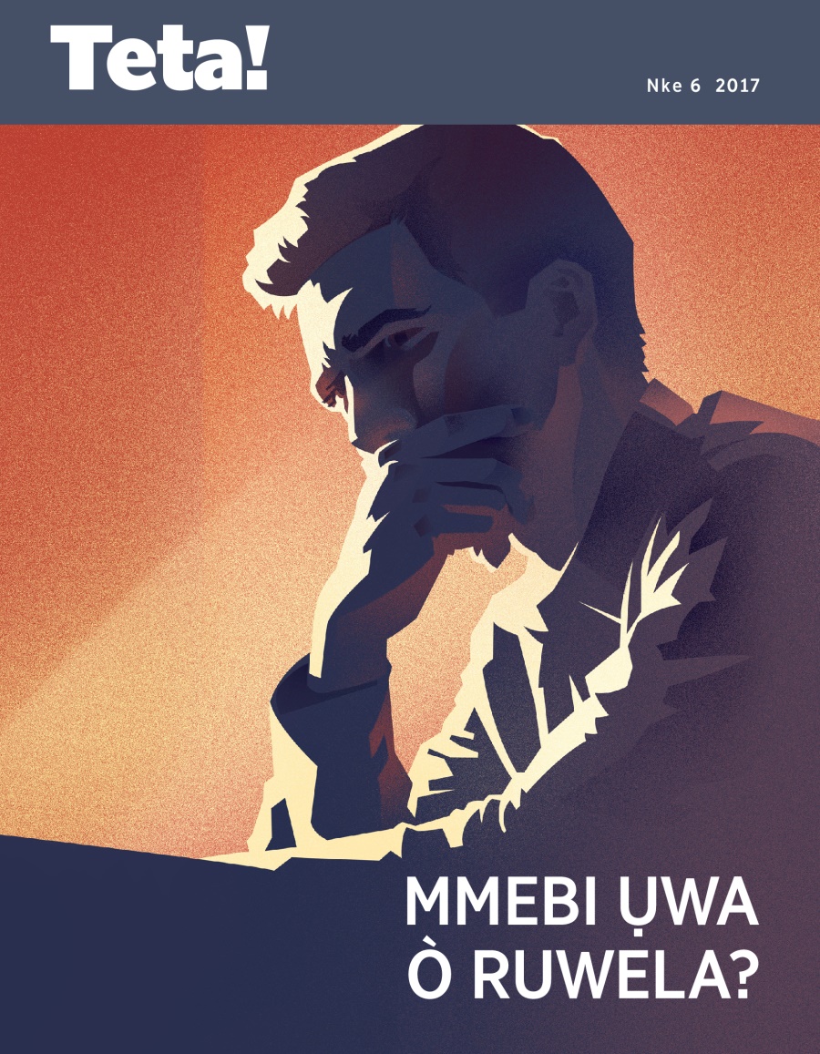 Teta! Nke 6 2017 | Mmebi Ụwa Ò Ruwela?