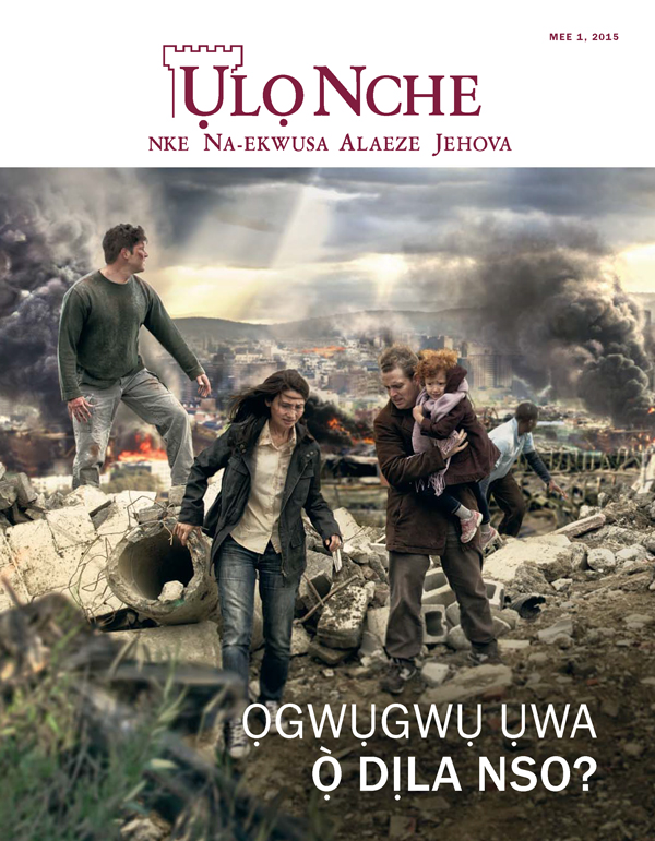 Ihu Ụlọ Nche Mee 2015 | Ọgwụgwụ Ụwa Ọ̀ Dịla Nso?