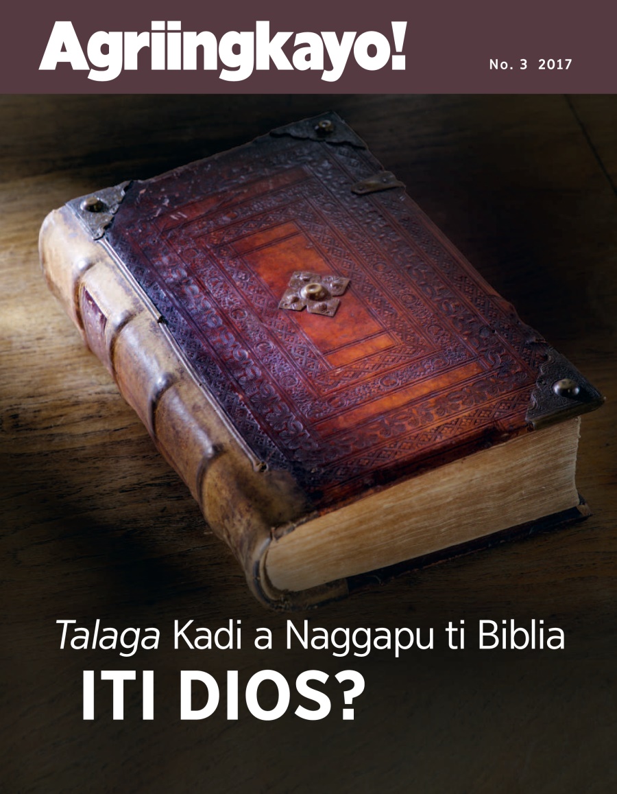 Agriingkayo! No. 3 2017 | Talaga Kadi a Naggapu ti Biblia iti Dios?