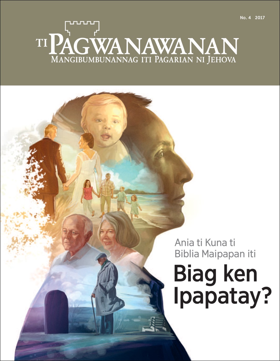 Ti Pagwanawanan No. 4 2017 | Ania ti Kuna ti Biblia Maipapan iti Biag ken Ipapatay?