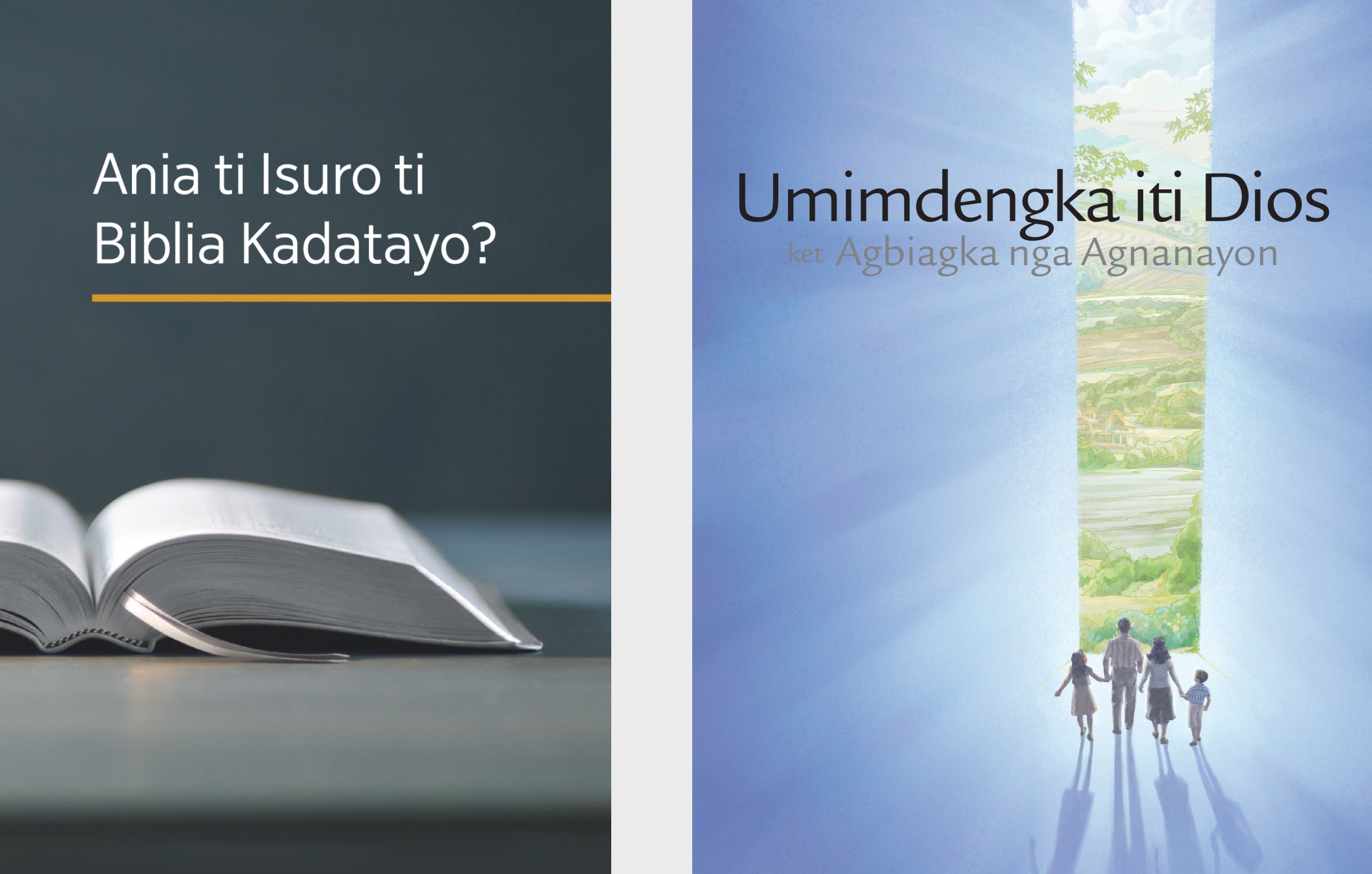 Ti libro nga ’Ania ti Isuro ti Biblia Kadatayo? ken ti broshur nga ’Umimdengka iti Dios ket Agbiagka nga Agnanayon.’