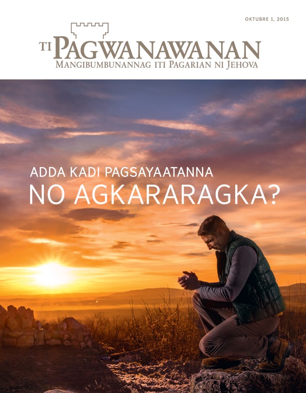 Akkub ti Magasin a Pagwanawanan, Oktubre 2015 | Adda Kadi Pagsayaatanna no Agkararagka?