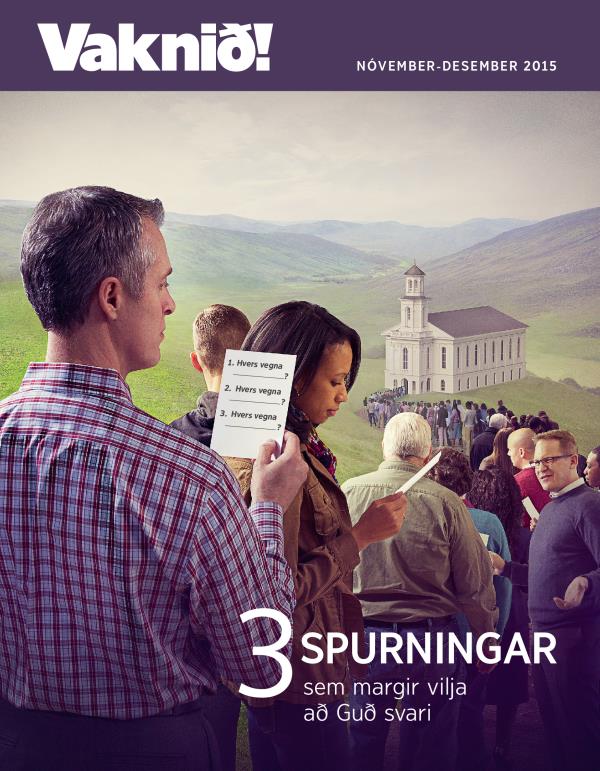 Forsíða tímaritsins Vaknið! nóvember-desember 2015 | 3 spurningar sem margir vilja að Guð svari