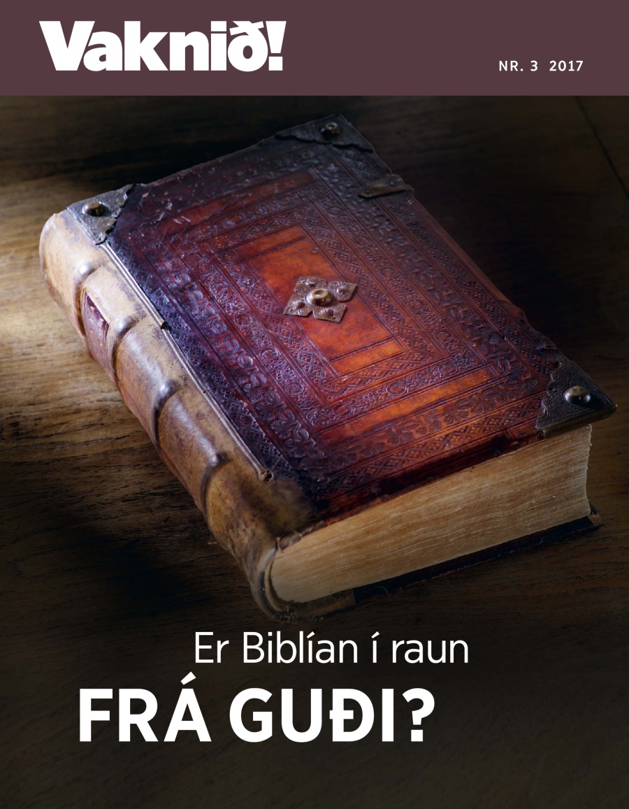 Vaknið! Nr. 3 2017 | Er Biblían í raun frá Guði?