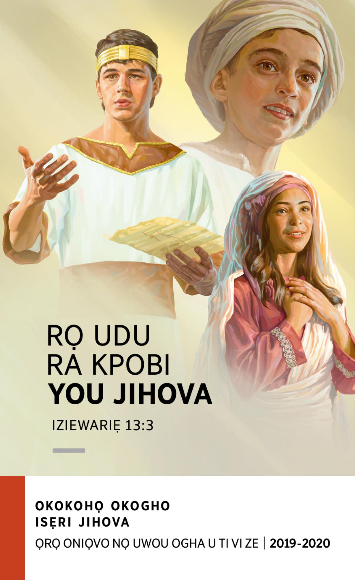 Iprogramo Okokohọ Okogho 2019-2020​—Ọrọ Oniọvo nọ Uwou Ogha U ti Vi Ze