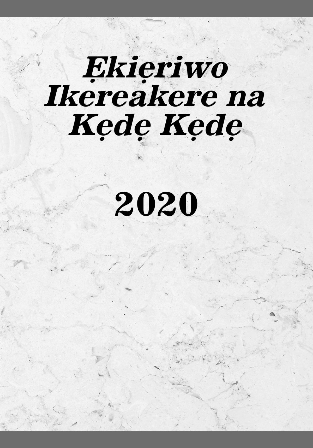 Ẹkiẹriwo Ikereakere na Kẹdẹ Kẹdẹ​—2020