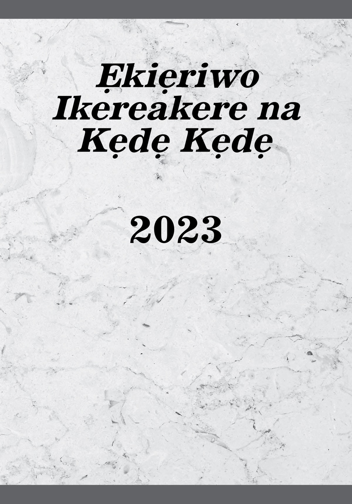 Ẹkiẹriwo Ikereakere na Kẹdẹ Kẹdẹ—2023