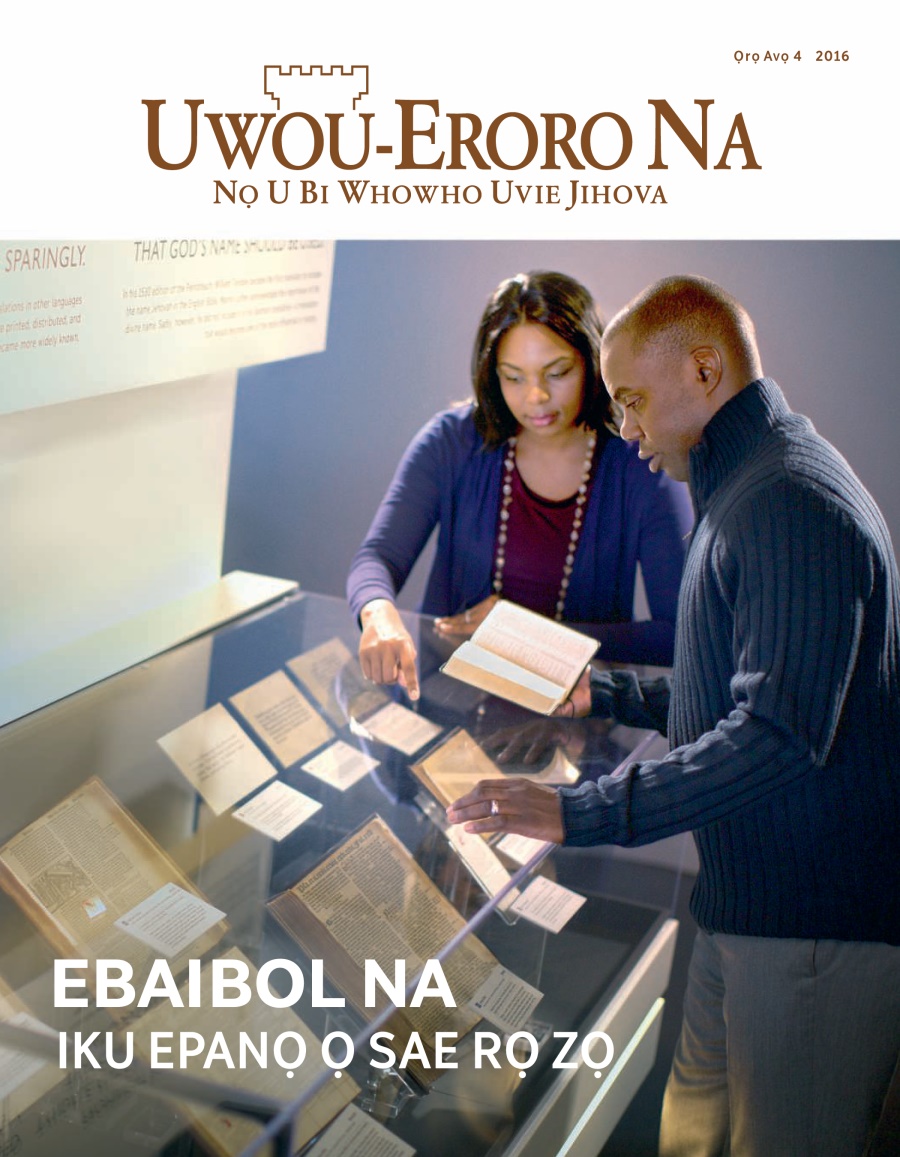 Uwou-Eroro Na No. 4 | Ebaibol Na​—Iku Epanọ Ọ Sae rọ Zọ