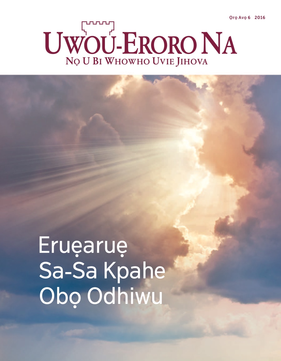 Uwou-Eroro Na Ọrọ avọ 6 2016 | Eruẹaruẹ Sa-Sa Kpahe Obọ Odhiwu