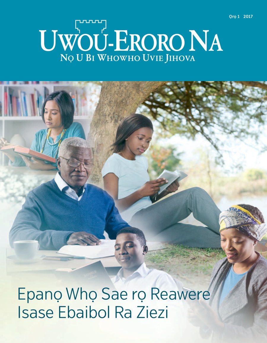 Uwou-Eroro Na No. 1 2017 | Epanọ Whọ Sae rọ Reawere Isase Ebaibol Ra Ziezi
