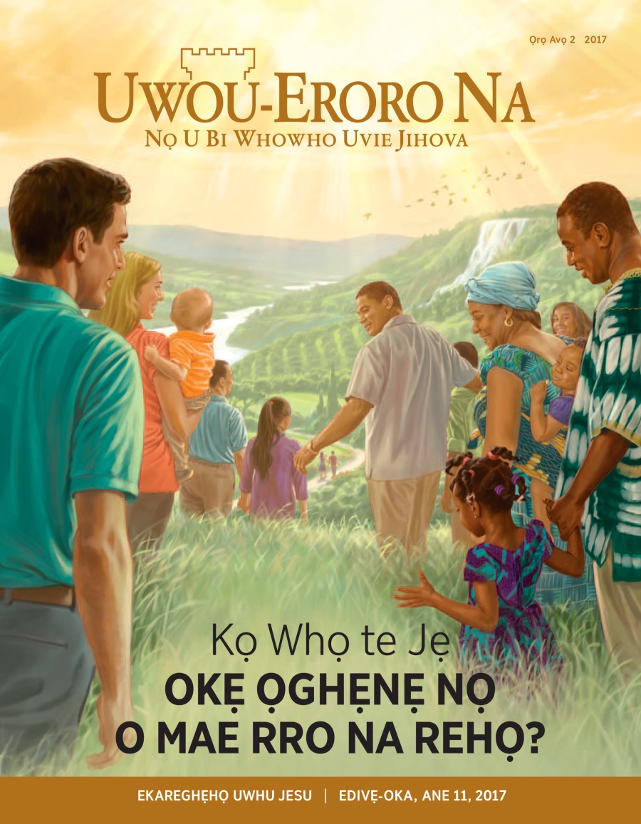 Uwou-Eroro Na No. 2 2017 | Kọ Whọ te Jẹ Okẹ Ọghẹnẹ nọ O Mae Rro na Rehọ?