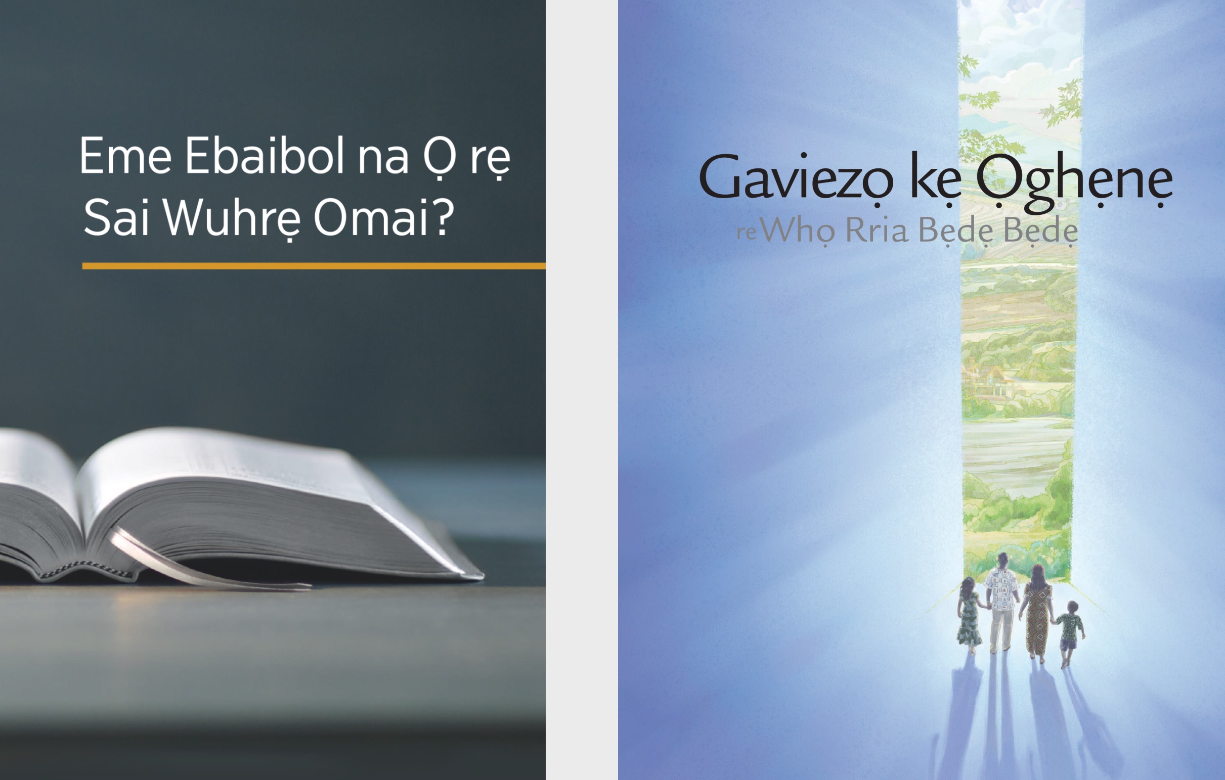 Obe na ‘Eme Ebaibol na Ọ rẹ Sai Wuhrẹ Omai?’ gbe ibroshọ na ‘Gaviezọ kẹ Ọghẹnẹ re Whọ Rria Bẹdẹ Bẹdẹ.’