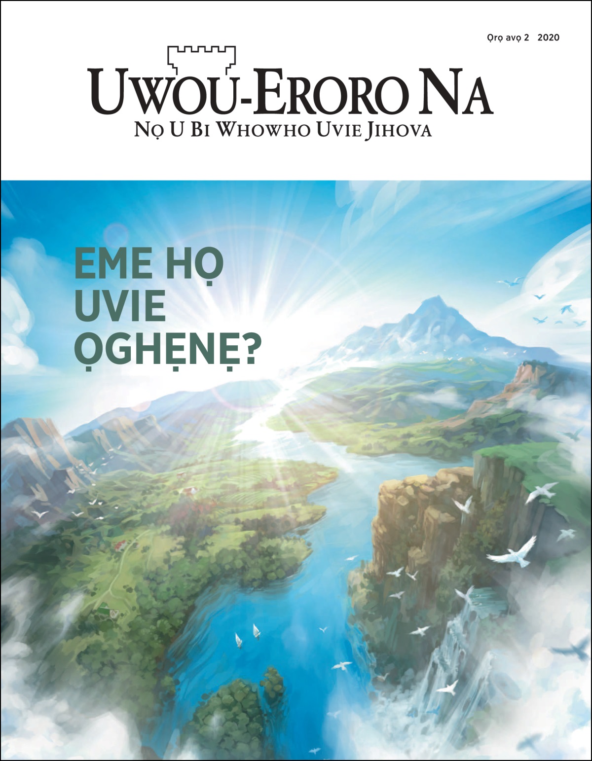 “Uwou-Eroro Na” Ọrọ avọ 2 2020, nọ uzoẹme riẹ o rrọ “Eme Họ Uvie Ọghẹnẹ?”
