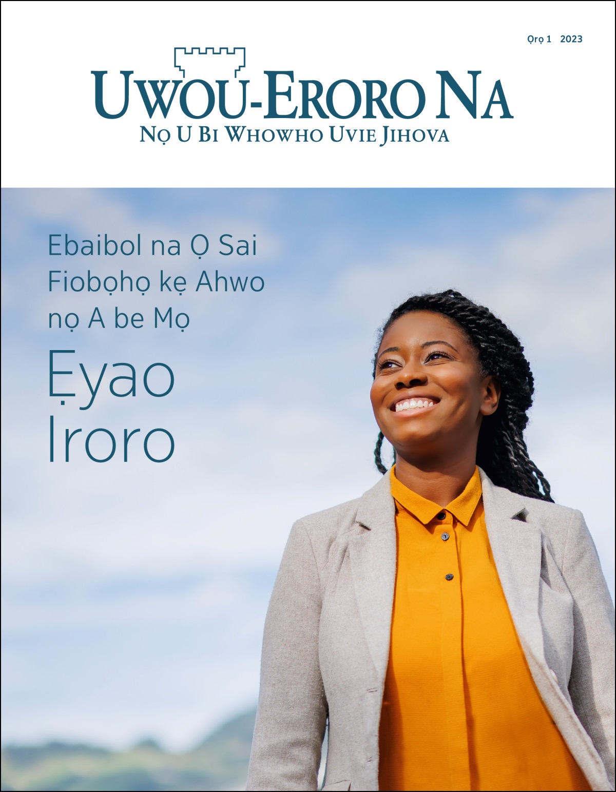 “Uwou-Eroro Na” Ọrọ 1 2023, uzoẹme “Ebaibol na Ọ Sai Fiobọhọ kẹ Ahwo nọ A be Mọ Ẹyao Iroro.”