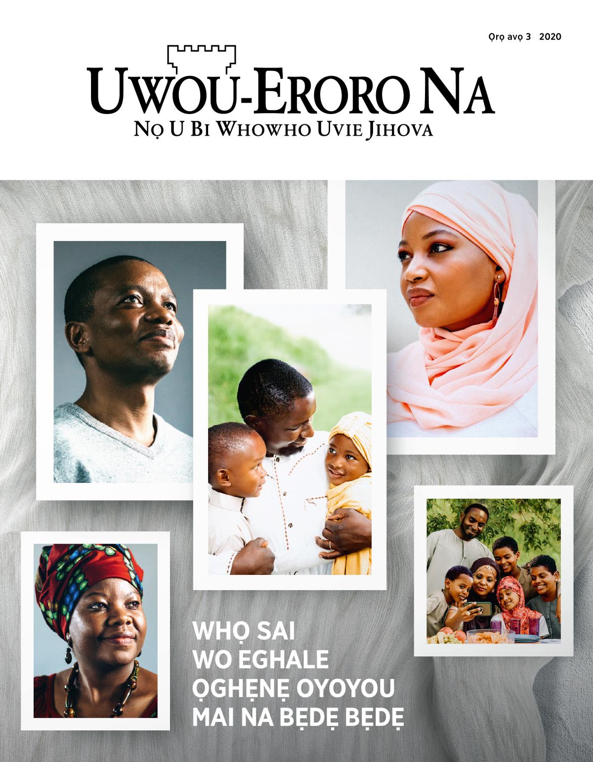 Emagazini Uwou-Eroro Na, Ọrọ avọ 3, 2020 | Whọ Sai Wo Eghale Ọghẹnẹ Oyoyou Mai na Bẹdẹ Bẹdẹ.
