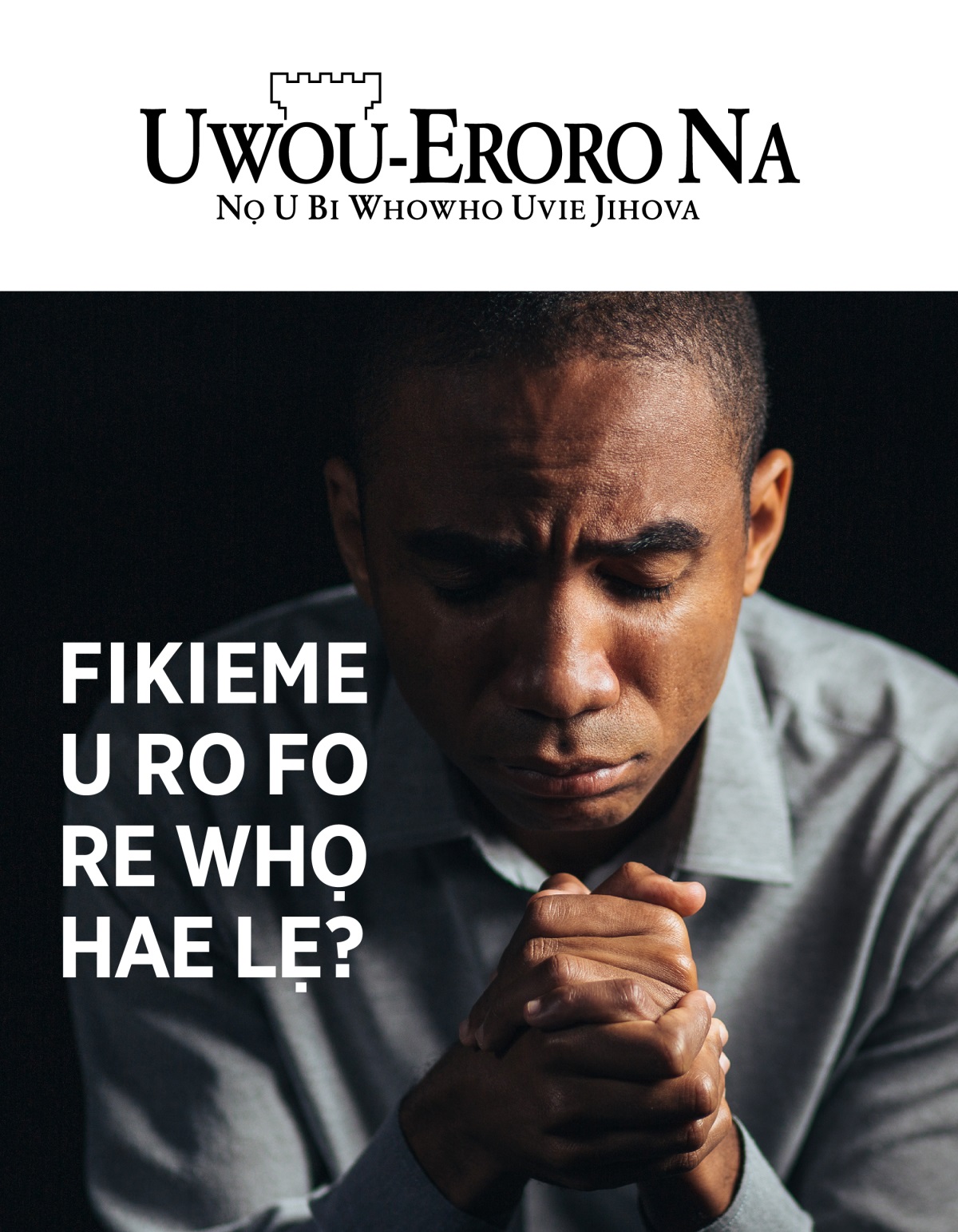 Emagazini Uwou-Eroro Na, Ọrọ 1, 2021 | Fikieme U ro Fo re Whọ Hae Lẹ?