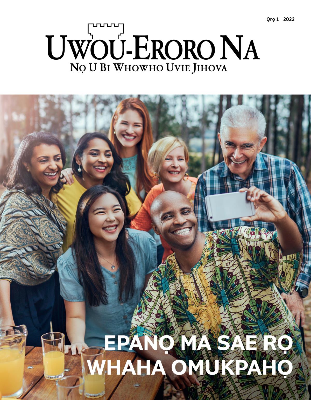Emagazini Uwou-Eroro Na, Ọrọ 1 2022 | Epanọ Ma Sae rọ Whaha Omukpahọ.