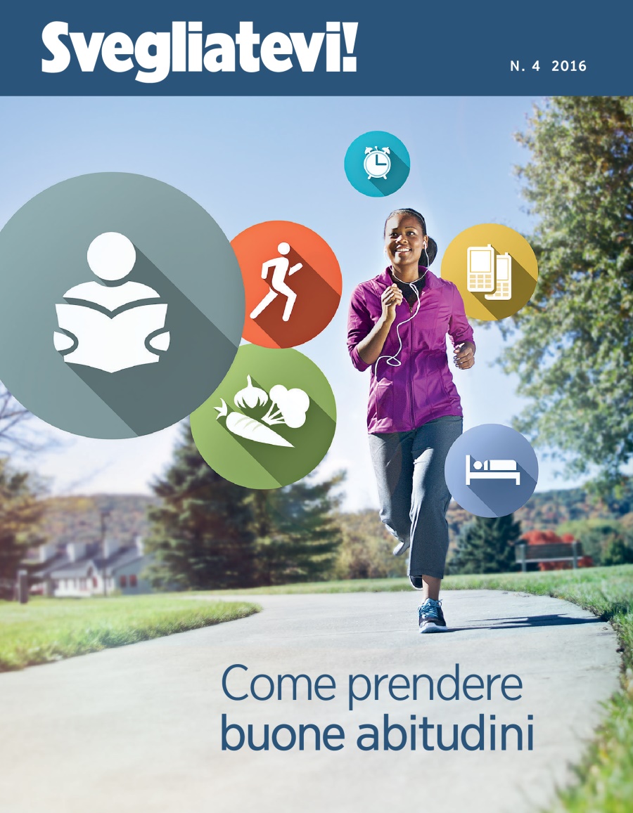 Copertina della rivista Svegliatevi! n. 4 2016 | Come prendere buone abitudini