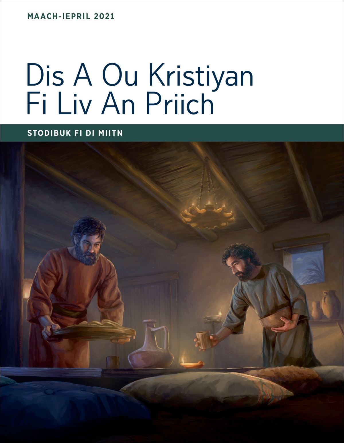 Dis A Ou Kristiyan Fi Liv An Priich​—Stodibuk Fi Di Miitn, Maach-Iepril 2021.